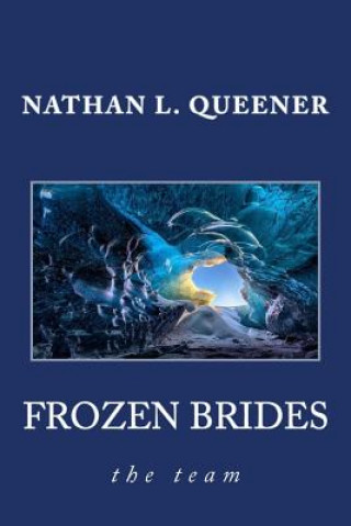 Carte Frozen Brides: the team Mr Nathan L Queener
