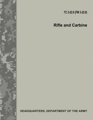 Knjiga Rifle and Carbine (TC 3-22.9 / FM 3-22.9) Department Of the Army