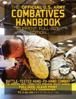 Könyv The Official US Army Combatives Handbook - Current, Full-Size Edition: Battle-Tested Hand-to-Hand Combat - the Modern Army Combatives Program (MACP) M US Army