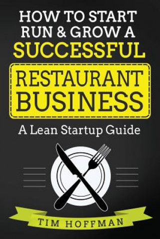 Kniha How to Start, Run & Grow a Successful Restaurant Business Tim Hoffman