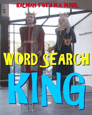 Kniha Word Search King: 300 Amazing Puzzles Fit for Royals Kalman Toth M a M Phil