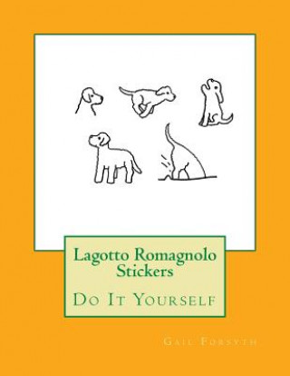 Kniha Lagotto Romagnolo Stickers: Do It Yourself Gail Forsyth