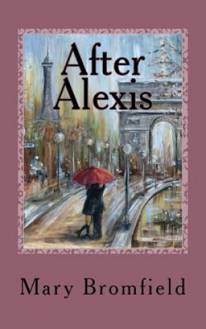 Knjiga After Alexis Mary Bromfield