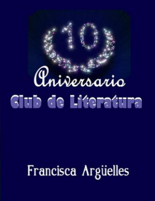 Knjiga 10 Aniversario Francisca Arguelles