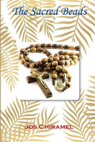 Книга The Sacred Beads MR Jos Chiramel