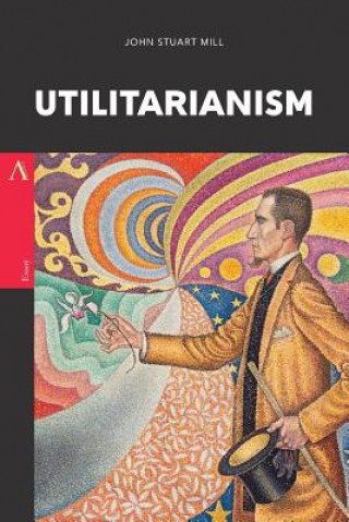 Livre Utilitarianism John Stuart Mill