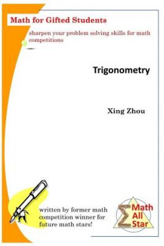 Książka Trigonometry: Math for Gifted Students Xing Zhou