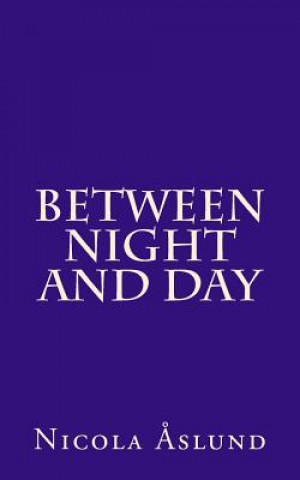 Knjiga Between Night and Day Nicola Aslund