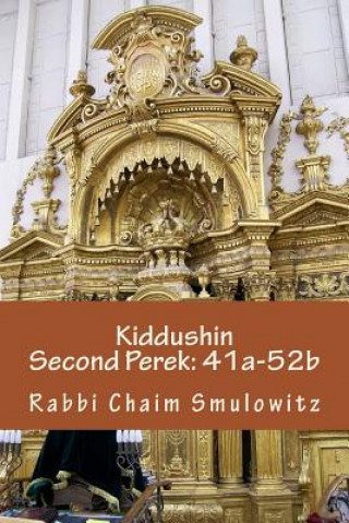 Knjiga Kiddushin: Second Perek 41a-52b Rabbi Chaim Smulowitz