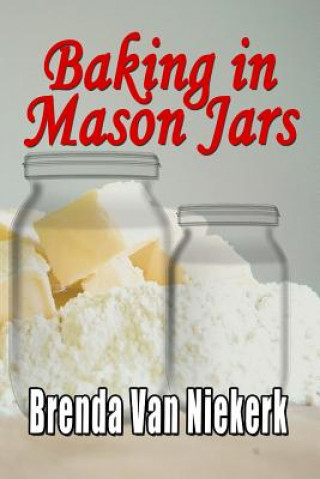 Kniha Baking in Mason Jars Brenda Van Niekerk