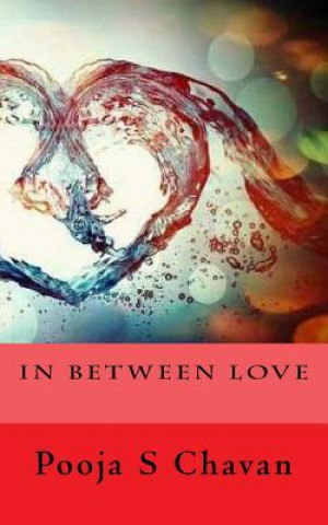 Knjiga In Between Love Pooja S Chavan