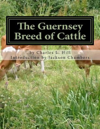 Buch The Guernsey Breed of Cattle Charles L Hill