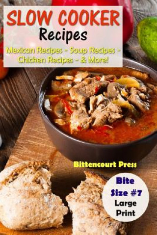 Kniha Slow Cooker Recipes - Bite Size #7 Bittencourt Press