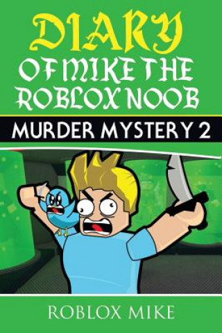 Книга Diary of Mike the Roblox Noob: Murder Mystery 2 Roblox Mike