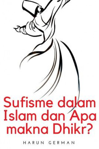 Könyv Sufisme Dalam Islam Dan APA Makna Dhikr? Harun German