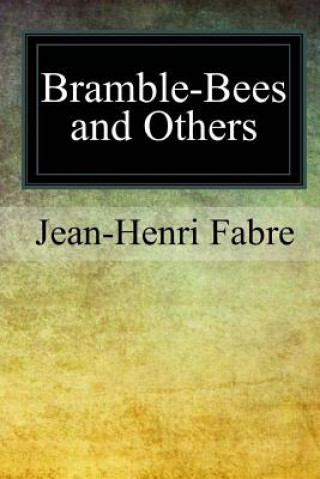 Knjiga Bramble-Bees and Others Jean Henri Fabre