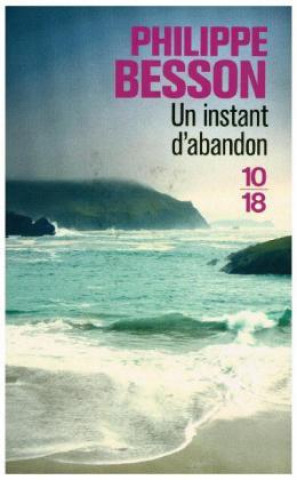 Kniha Un instant d'abandon Philippe Besson