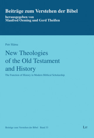 Kniha New Theologies of the Old Testament and History Petr Sláma