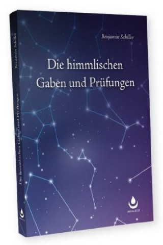 Knjiga Die himmlischen Gaben und Prüfungen Benjamin Schiller