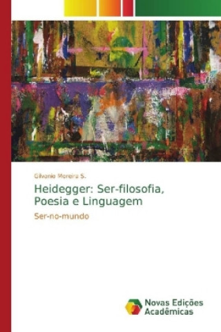 Knjiga Heidegger: Ser-filosofia, Poesia e Linguagem Gilvanio Moreira S.
