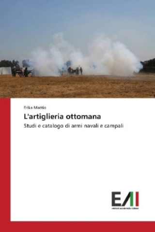 Buch L'artiglieria ottomana Erika Mattio