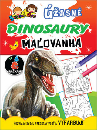 Książka Úžasné dinosaury Úžasní dinosauři, maľovanka / omalovánka 
