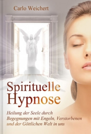 Kniha Spirituelle Hypnose Carlo Reichert