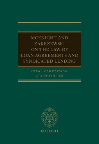 Kniha McKnight and Zakrzewski on The Law of Loan Agreements and Syndicated Lending Rafal Zakrzewski
