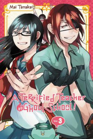 Kniha Terrified Teacher at Ghoul School, Vol. 3 Mai Tanaka