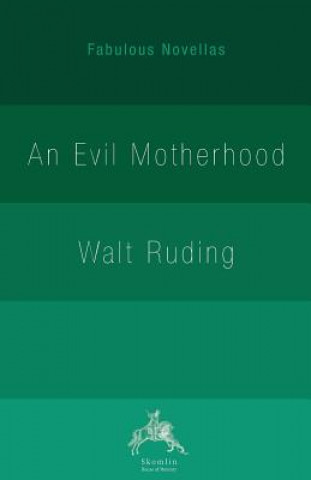 Knjiga Evil Motherhood WALT RUDING