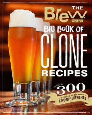 Knjiga Brew Your Own Big Book of Clone Recipes Brew Your Own