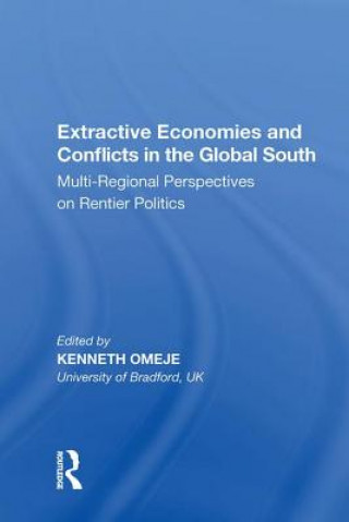 Knjiga Extractive Economies and Conflicts in the Global South Kenneth Omeje