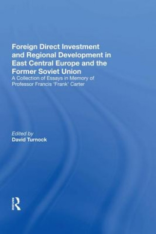 Carte Foreign Direct Investment and Regional Development in East Central Europe and the Former Soviet Union 