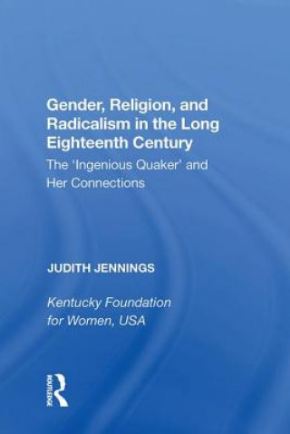 Kniha Gender, Religion, and Radicalism in the Long Eighteenth Century JENNINGS