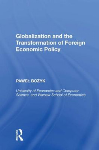 Kniha Globalization and the Transformation of Foreign Economic Policy BOZYK