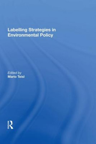 Книга Labelling Strategies in Environmental Policy Mario Teisl