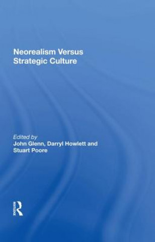 Könyv Neorealism Versus Strategic Culture John Glenn