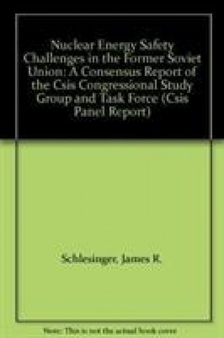 Knjiga Nuclear Energy Safety Challenges In The Former Soviet Union Robert Ebel
