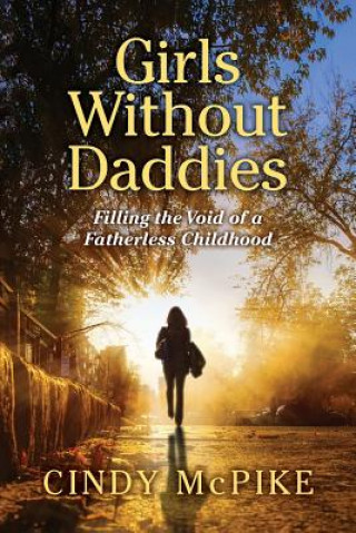 Kniha Girls Without Daddies Cindy McPike