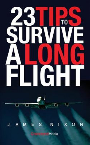 Kniha 23 Tips To Survive A Long Flight NIXON C JAMES