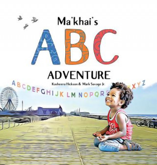 Knjiga Ma'khai's ABC Adventure KASHEERA L HICKSON