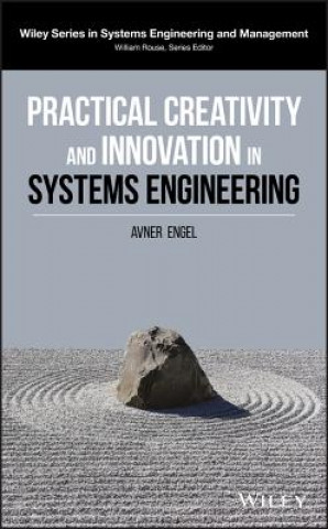 Kniha Practical Creativity and Innovation in Systems Engineering Avner Engel