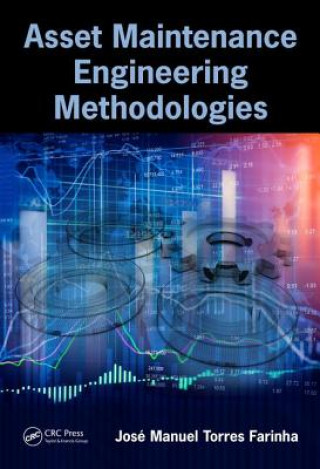 Livro Asset Maintenance Engineering Methodologies Jose Manuel Torres (Department of Mechanical Engineering University of Coimbra Portugal) Farinha