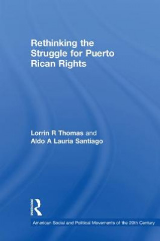 Kniha Rethinking the Struggle for Puerto Rican Rights Thomas