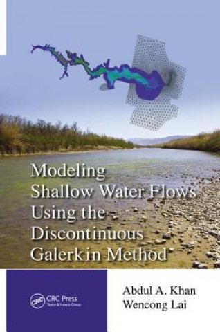 Książka Modeling Shallow Water Flows Using the Discontinuous Galerkin Method KHAN