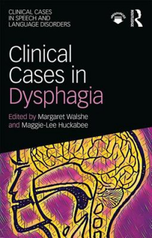 Kniha Clinical Cases in Dysphagia Margaret Walshe