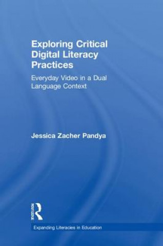 Kniha Exploring Critical Digital Literacy Practices PANDYA