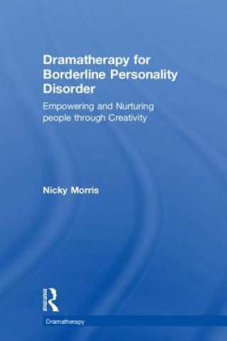Buch Dramatherapy for Borderline Personality Disorder Nicky Morris
