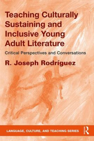 Kniha Teaching Culturally Sustaining and Inclusive Young Adult Literature RODRIGUEZ