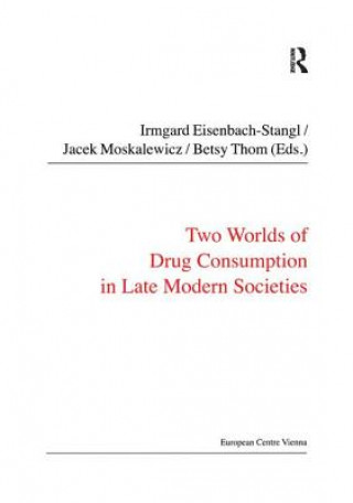 Książka Two Worlds of Drug Consumption in Late Modern Societies Jacek Moskalewicz